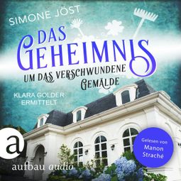 Das Buch “Das Geheimnis um das verschwundene Gemälde - Klara Golder ermittelt, Band 6 (Ungekürzt) – Simone Jöst” online hören