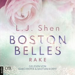 Das Buch “Rake - Boston-Belles-Reihe, Teil 4 (Ungekürzt) – L. J. Shen” online hören