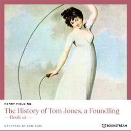 Das Buch “The History of Tom Jones, a Foundling - Book 10 (Unabridged) – Henry Fielding” online hören