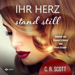 Das Buch “Ihr Herz stand still (ungekürzt) – C. R. Scott” online hören