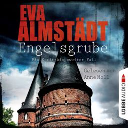 Das Buch «Engelsgrube - Kommissarin Pia Korittki - Pia Korittkis zweiter Fall, Folge 2 (Ungekürzt) – Eva Almstädt» online hören