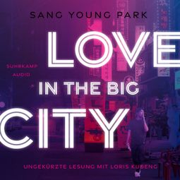 Das Buch “Love in the Big City (Ungekürzt) – Sang Young Park” online hören