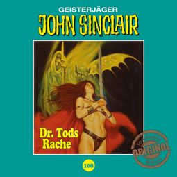 Das Buch “John Sinclair, Tonstudio Braun, Folge 108: Dr. Tods Rache. Teil 2 von 2 – Jason Dark” online hören