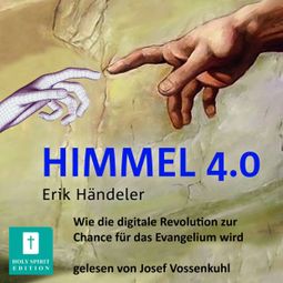 Das Buch “Himmel 4.0 (Ungekürzt) – Erik Händeler” online hören