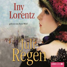 Das Buch “Juliregen (3. Teil einer Trilogie) – Iny Lorentz” online hören
