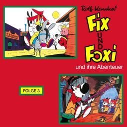 Das Buch “Fix und Foxi, Fix und Foxi und ihre Abenteuer, Folge 3 – Rolf Kauka” online hören