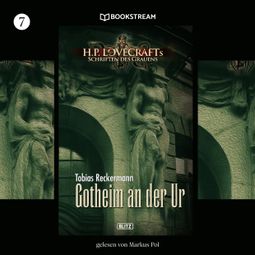 Das Buch “Gotheim an der Ur - H. P. Lovecrafts Schriften des Grauens, Folge 7 (Ungekürzt) – H. P. Lovecraft, Tobias Reckermann” online hören