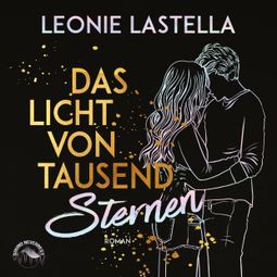 Das Buch “Das Licht von tausend Sternen (Ungekürzt) – Leonie Lastella” online hören