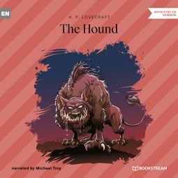 Das Buch “The Hound (Unabridged) – H. P. Lovecraft” online hören