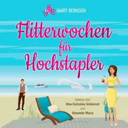 Das Buch “Flitterwochen für Hochstapler - Hochstapler, Band 1 (ungekürzt) – Marit Bernson” online hören