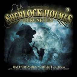 Das Buch “Sherlock Holmes Chronicles, Folge 9: Das Freimaurer-Komplott – J. J. PREYER” online hören