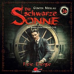 Das Buch “Die schwarze Sonne, Folge 26: Freie Energie – Günter Merlau” online hören