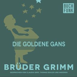 Das Buch “Die goldene Gans – Brüder Grimm” online hören