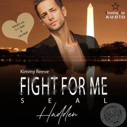 Das Buch “Fight for me - Seal: Hadden - Mission of Love, Band 1 (ungekürzt) – Kimmy Reeve” online hören