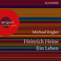 Das Buch “Heinrich Heine - Ein Leben (Feature) – Michael Engler” online hören