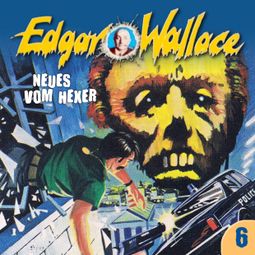 Das Buch “Edgar Wallace, Folge 6: Neues vom Hexer – Edgar Wallace, George Chevalier” online hören