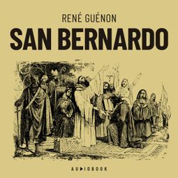 Das Buch “San Bernardo (Completo) – Rene Guenon” online hören