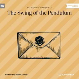 Das Buch “The Swing of the Pendulum (Unabridged) – Katherine Mansfield” online hören