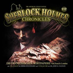Das Buch “Sherlock Holmes Chronicles, Folge 117: Die französischen Wertpapiere – Francis London” online hören
