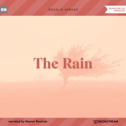 Das Buch “The Rain (Unabridged) – Rosalie Parker” online hören