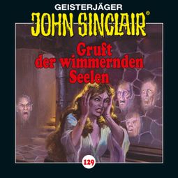Das Buch “John Sinclair, Folge 129: Gruft der wimmernden Seelen – Jason Dark” online hören