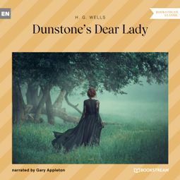 Das Buch “Dunstone's Dear Lady (Unabridged) – H. G. Wells” online hören