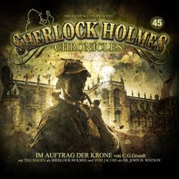 Das Buch “Sherlock Holmes Chronicles, Folge 45: Im Auftrag der Krone – G. G. Grandt” online hören