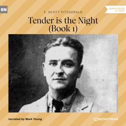 Das Buch “Tender is the Night - Book 1 (Unabridged) – F. Scott Fitzgerald” online hören