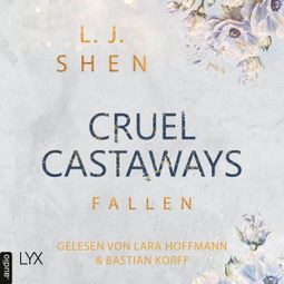 Das Buch “Fallen - Cruel Castaways, Teil 2 (Ungekürzt) – L. J. Shen” online hören