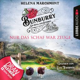Das Buch “Nur das Schaf war Zeuge - Bunburry - Ein Idyll zum Sterben, Folge 8 (Ungekürzt) – Helena Marchmont” online hören