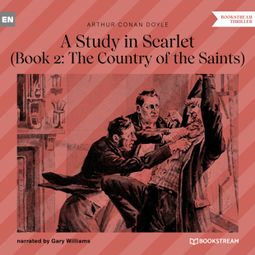 Das Buch “The Country of the Saints - A Study in Scarlet, Book 2 (Unabridged) – Arthur Conan Doyle” online hören