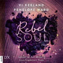 Das Buch “Rebel Soul - Rush-Serie, Teil 1 (Ungekürzt) – Vi Keeland, Penelope Ward” online hören