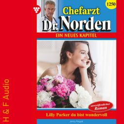 Das Buch “Lilly Parker, Du bist wundervoll! - Chefarzt Dr. Norden, Band 1250 (ungekürzt) – Jenny Pergelt” online hören