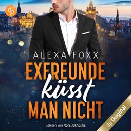 Das Buch “Exfreunde küsst man nicht (Ungekürzt) – Alexa Foxx” online hören