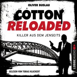 Das Buch “Cotton Reloaded, Folge 37: Killer aus dem Jenseits – Oliver Buslau” online hören