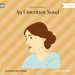 Das Buch “An Unwritten Novel (Unabridged) – Virginia Woolf” online hören