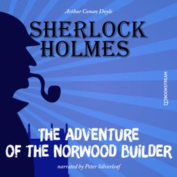 Das Buch “The Adventure of the Norwood Builder (Unabridged) – Sir Arthur Conan Doyle” online hören