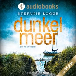 Das Buch “Dunkelmeer - Ein Föhr-Krimi - Iwersen und Hansen ermitteln, Band 1 (Ungekürzt) – Stefanie Rogge” online hören