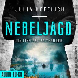 Das Buch “Nebeljagd - Linn Geller, Band 2 (ungekürzt) – Julia Hofelich” online hören