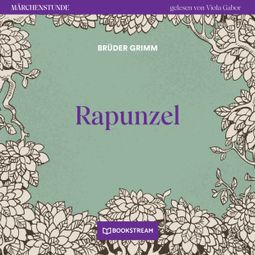 Das Buch “Rapunzel - Märchenstunde, Folge 181 (Ungekürzt) – Brüder Grimm” online hören