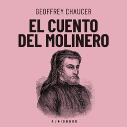 Das Buch “El cuento del molinero (completo) – Geoffrey Chaucer” online hören