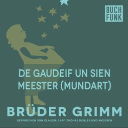 Das Buch “De Gaudeif un sien Meester (Mundart) – Brüder Grimm” online hören