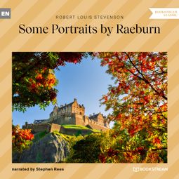 Das Buch “Some Portraits by Raeburn (Unabridged) – Robert Louis Stevenson” online hören