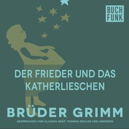 Das Buch “Der Frieder und das Katherlieschen – Brüder Grimm” online hören