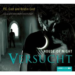 Das Buch «House of Night - Versucht – Kristin Cast, P. C. Cast» online hören