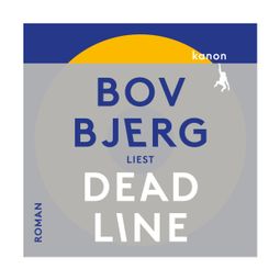 Das Buch “Deadline (Ungekürzt) – Bov Bjerg” online hören