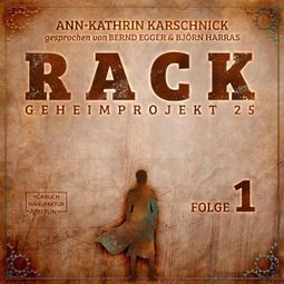 Das Buch “Rack - Geheimprojekt 25, Folge 1 (ungekürzt) – Ann-Kathrin Karschnick” online hören