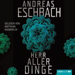 Das Buch “Herr aller Dinge – Andreas Eschbach” online hören