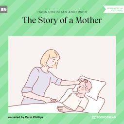 Das Buch “The Story of a Mother (Unabridged) – Hans Christian Andersen” online hören