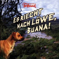 Das Buch “Es riecht nach Löwe, Buana – Dietmar Wischmeyer, Der kleine Tierfreund” online hören